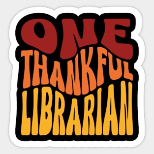 One Thankful Librarian, Cute Thanksgiving Gift For Librarian Sticker